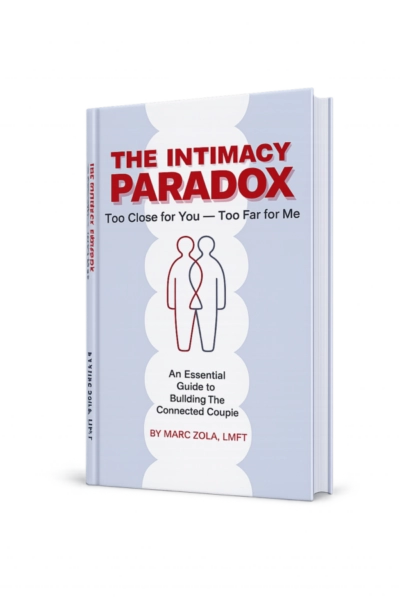 The Intimacy Paradox By Marc Zola LMFT